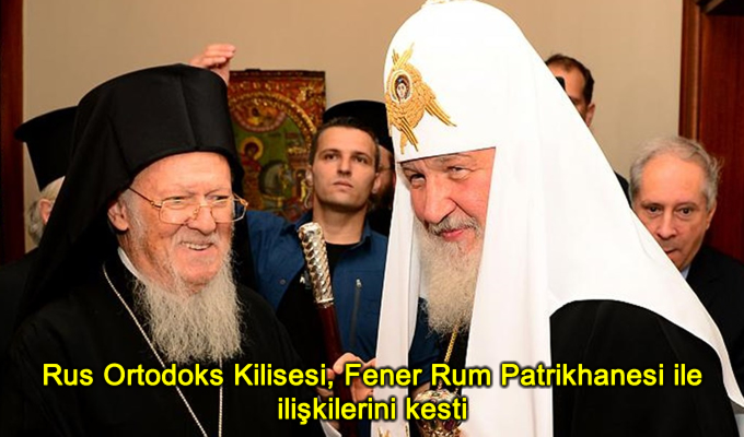 Rus Ortodoks Kilisesi, Fener Rum Patrikhanesi’yle ilişkileri kesti Rus Ortodoks Kilisesi, Fener Rum Patrikhanesi’yle ilişkileri kesti
